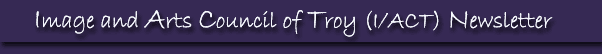 Image and Arts Council of Troy Newsletter